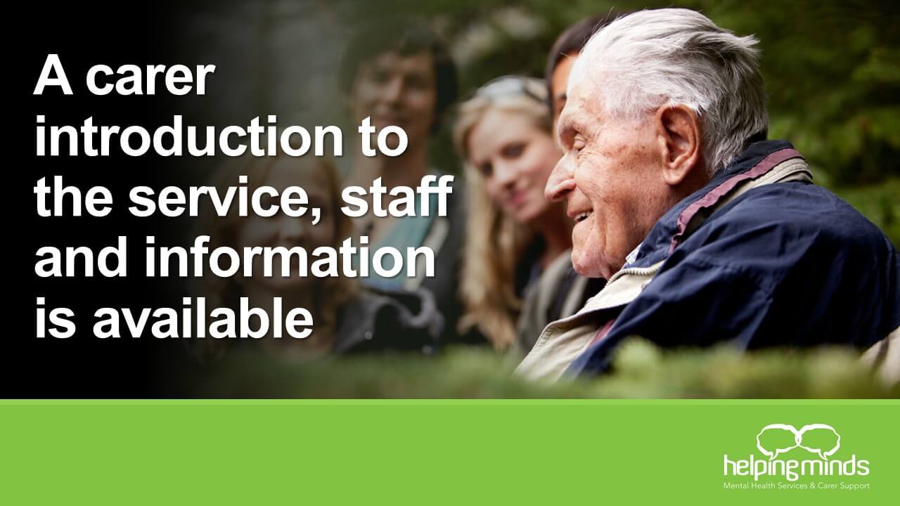 A carer introduction to the service, staff and information is available branded slider by HelpingMinds