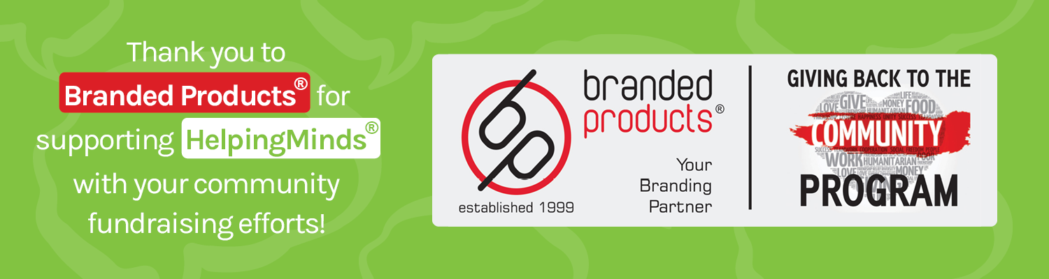 Thank you to Branded Products for supporting HelpingMinds with your community fundraising efforts!